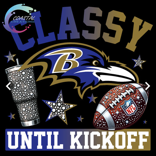 Classy Until Kickoff Ravens DTF