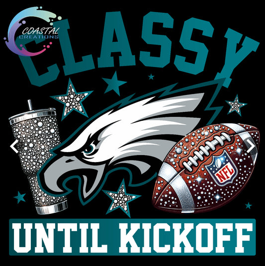 Classy Until Kickoff Eagles DTF